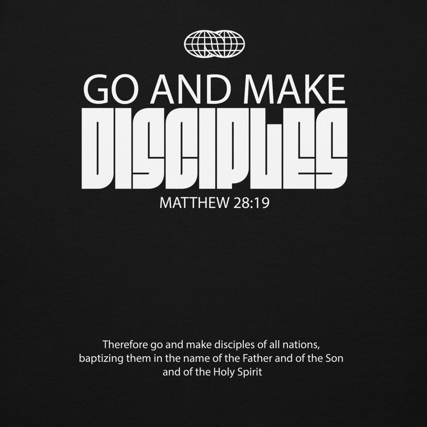 GO AND MAKE DISCIPLES HOODIE